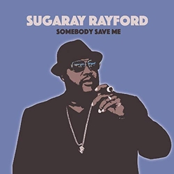 Sugaray Rayford Somebody Save Me VINYL LP