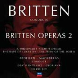 Benjamin Britten / Steuart Bedford / Sir Charles Mackerras Britten conducts Britten Operas II: A Midsummer Night's Dream • The Rape Of Lucretia • The 