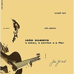 João Gilberto O Amor, O Sorriso E A Flor Vinyl LP