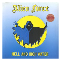 Alien Force Hell And High Water Vinyl LP
