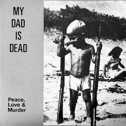 My Dad Is Dead Peace, Love & Murder Vinyl LP