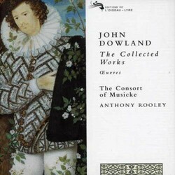 John Dowland / The Consort Of Musicke / Anthony Rooley The Collected Works Vinyl LP