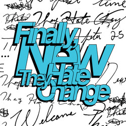They Hate Change Finally, New Vinyl LP