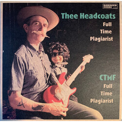 Thee Headcoats / CTMF Full Time Plagiarist / Full Time Plagiarist Vinyl