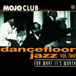 Various Mojo Club Presents Dancefloor Jazz Vol. Two (For What It's Worth) Vinyl LP