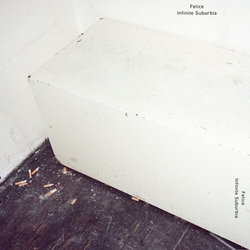 Felice Infinite Suburbia Vinyl LP