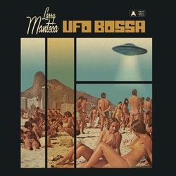 Larry Manteca Ufo Bossa / Intergalactic Porno Scene .. Intergalactic Porno Scene VINYL 12"