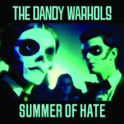 Dandy Warhols Summer Of Hate / Love Song VINYL