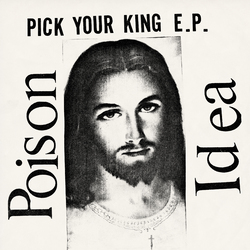 Poison Idea Pick Your King E.P. Vinyl LP