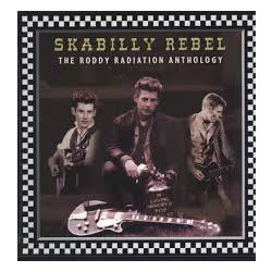 Roddy Radiation Skabilly Rebel: The Roddy Radiation Anthology Vinyl LP