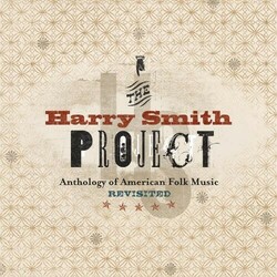 Various The Harry Smith Project: Anthology Of American Folk Music Revisited Vinyl LP
