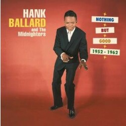 Hank Ballard & The Midnighters Nothing But Good The Federal/King Recordings 1952-1962 Vinyl LP
