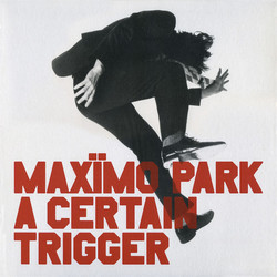Maxïmo Park A Certain Trigger Vinyl LP