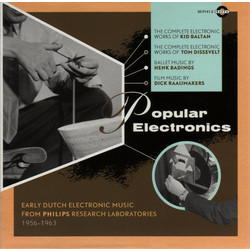 Kid Baltan / Tom Dissevelt / Henk Badings / Dick Raaijmakers Popular Electronics: Early Dutch Electronic Music From Philips Research Laboratories (195