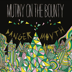 Mutiny On The Bounty Danger Mouth Vinyl LP