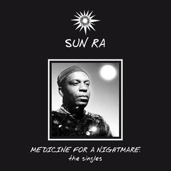 Sun Ra Medicine For A Nightmare: The Singles Vinyl LP