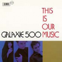 Galaxie 500 This Is Our Music Vinyl LP