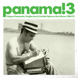 Various Panama! 3 Calypso Panameño, Guajira Jazz & Cumbia Típica On The Isthmus 1960-1975 Vinyl 2 LP