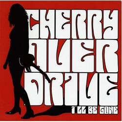 Cherry Overdrive I`ll Be Gone Vinyl LP