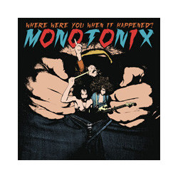 Monotonix Where Were You When It Happened? Vinyl LP