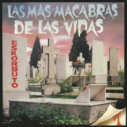 Eskorbuto Las Mas Macabras De Las Vidas Vinyl LP
