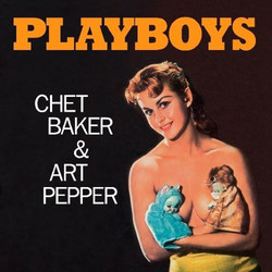 Chet Baker / Art Pepper Playboys Vinyl LP