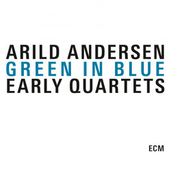 Arild Andersen Green In Blue - Early Quartets Vinyl LP