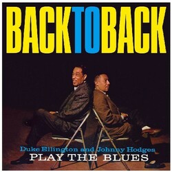 Duke Ellington / Johnny Hodges Back To Back (Duke Ellington And Johnny Hodges Play The Blues) Vinyl LP