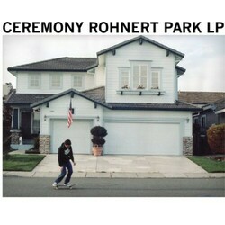 Ceremony (4) Rohnert Park LP Vinyl LP