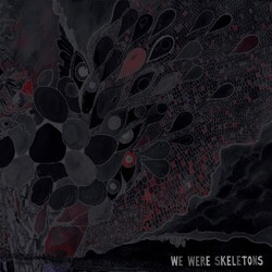 We Were Skeletons We Were Skeletons Vinyl LP