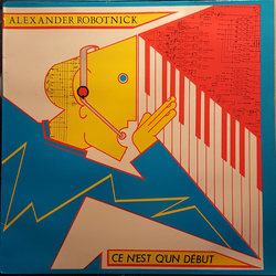 Alexander Robotnick Ce N'Est Q'Un Début Vinyl LP