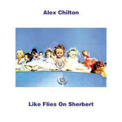 Alex Chilton Like Flies On Sherbert Vinyl LP
