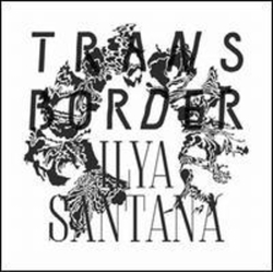 Ilya Santana Transborder Vinyl LP