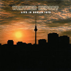 Weather Report Live In Berlin 1975 Vinyl LP