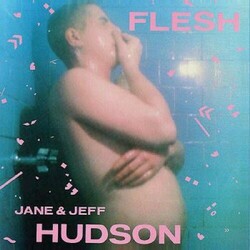 Jeff & Jane Hudson Flesh Vinyl LP