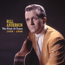 Bill Anderson (2) The First 10 Years, 1956-1966 Vinyl LP