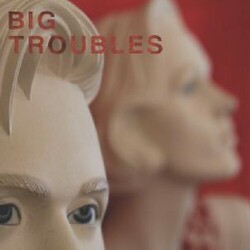 Big Troubles Sad Girls Vinyl LP