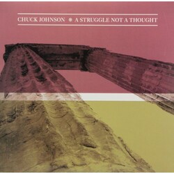 Chuck Johnson A Struggle Not A Thought Vinyl LP