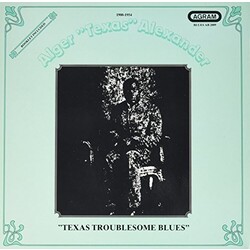 Alger Texas Alexander Texas Troublesome Blues Vinyl LP
