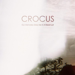 Crocus Our Memories Dress Me In A Dead Lust Vinyl LP
