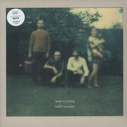 Micatone Wish I Was Here Vinyl LP