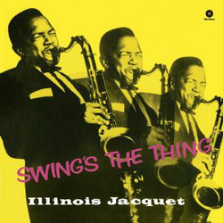 Illinois Jacquet Swing's The Thing Vinyl LP