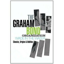 The Graham Bond Organization Wade In The Water (Classics, Origins & Oddities) Vinyl LP