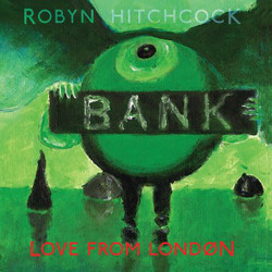 Robyn Hitchcock Love From London Vinyl LP