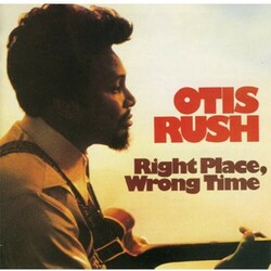 Otis Rush Right Place, Wrong Time Vinyl LP