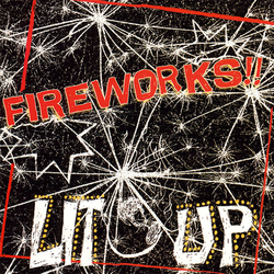 Fireworks Lit Up! Brutally Loud And Distorted Swamp Noise Psychobilly VINYL LP