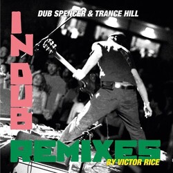 Dub Spencer & Trance Hill In Dub Remixes By Victor Rice Vinyl LP