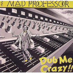 Mad Professor Dub Me Crazy !! Vinyl LP
