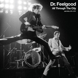 Dr. Feelgood All Through The City (With Wilko 1974-1977) Vinyl LP