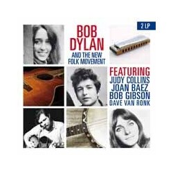 Bob Dylan / Judy Collins / Joan Baez / Bob Gibson / Dave Van Ronk Bob Dylan And The New Folk Movement Vinyl 2 LP
